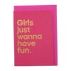 Carte Girls just want to have fun – Say It With Songs