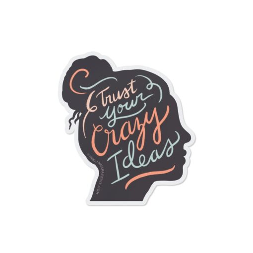 Sticker Trust your crazy ideas