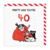 Carte 40 ans Party like You’re forty