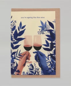 Carte anniversaire Tu vieillis comme du bon vin