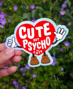 Sticker Cute But Psycho