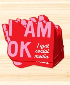 Sticker I am Ok I quit social media