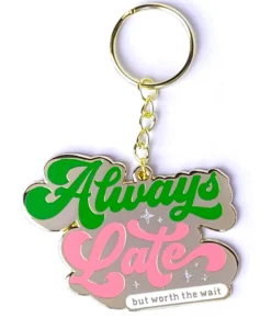 Porte-clés Always Late