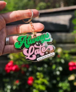 Porte-clés Always Late