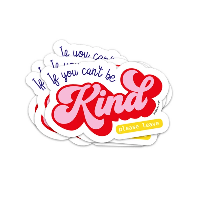 Sticker If you can’t be kind, please leave