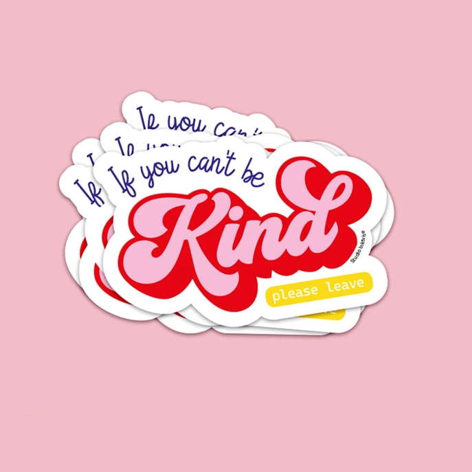 Sticker If you can’t be kind, please leave