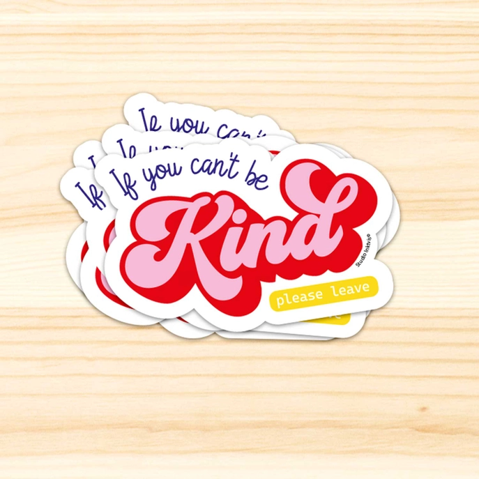 Sticker If you can’t be kind, please leave