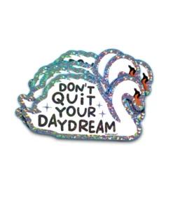 Sticker Don’t quit your daydream
