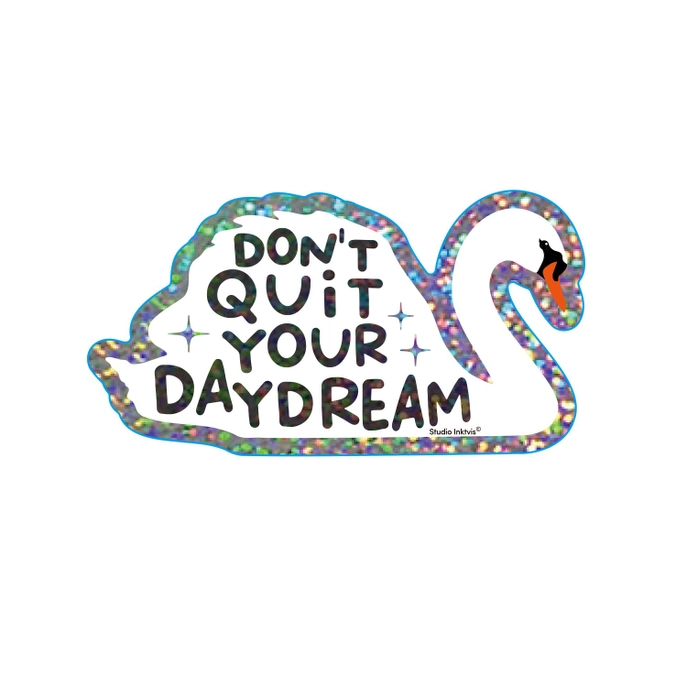 Sticker Don’t quit your daydream
