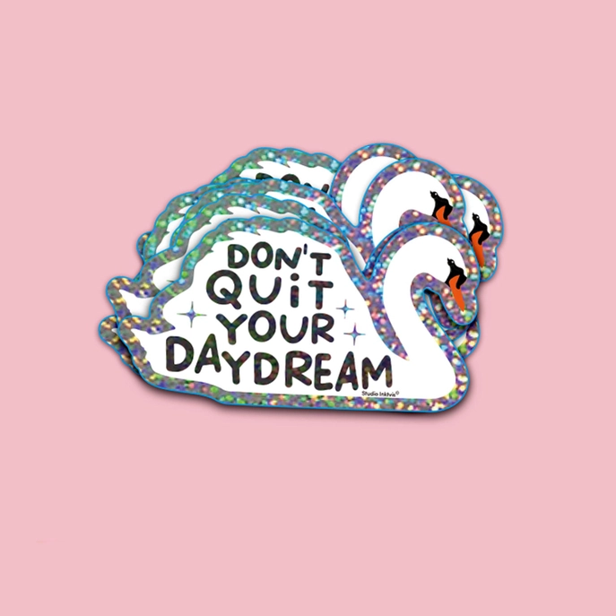 Sticker Don’t quit your daydream