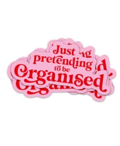 Sticker Just pretending to be organised