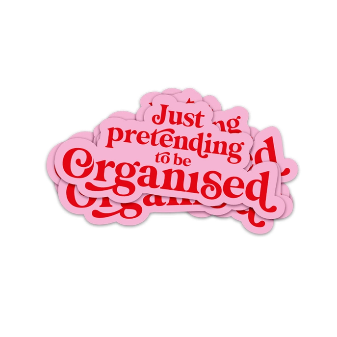 Sticker Just pretending to be organised