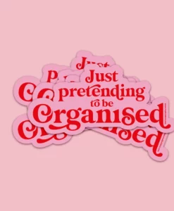 Sticker Just pretending to be organised
