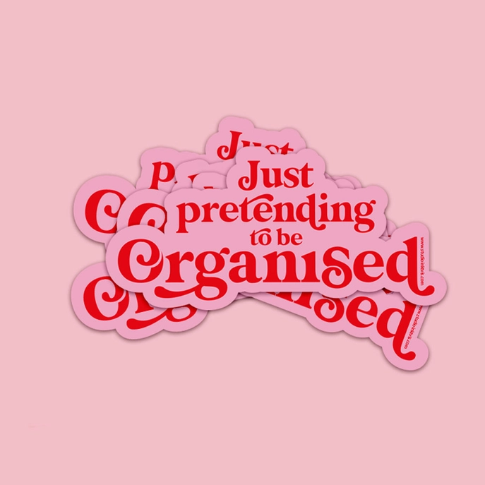 Sticker Just pretending to be organised